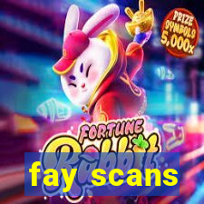 fay scans